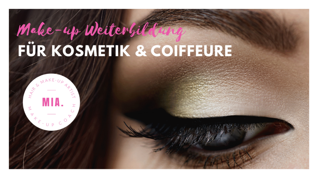 Make-up Weiterbildung für Kosmetikerinnen und Coiffeure – von MIA. Dein Make-up Coach
