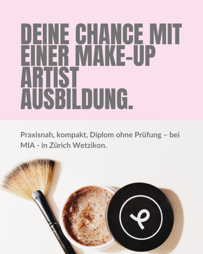 Deine Chance mit einer praxisnahen Make-up Artist Ausbildung in Zürich Wetzikon bei MIA.